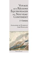   Voyage aux Regions Equinoxiales du Nouveau Continent - Tome 2 - Cumana