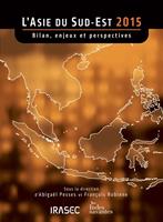 L’Asie du Sud-Est 2015 : bilan, enjeux et perspectives