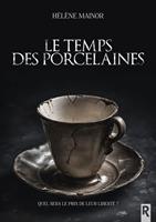   Le temps des porcelaines
