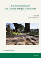   Nouveaux horizons sur l’espace antique et moderne