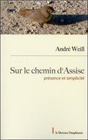   Sur le chemin d'Assise - Pr&eacute;sence et Simplicit&eacute;