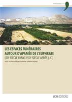   Les espaces funéraires autour d’Apamée de l’Euphrate (IIIe siècle avant-VIIIe siècle après J.-C.)