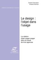 Le Design : l’objet dans l’usage