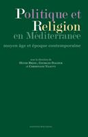   Politique et religion en Méditerranée, Moyen Age et époque contemporaine