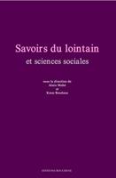 Savoirs du lointain et sciences sociales