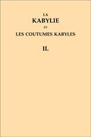   La Kabylie et les coutumes kabyles