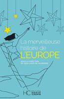   La merveilleuse histoire de l'Europe