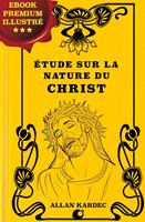   Étude sur la nature du Christ