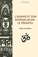  L’homme et son devenir selon le Vêdânta