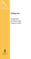 L’empreinte du Moyen Âge : La guerre sainte