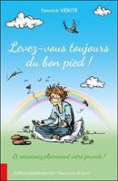   Levez-vous toujours du bon pied ! Et r&eacute;ussissez pleinement votre journ&eacute;e !