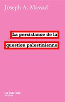   La persistance de la question palestinienne