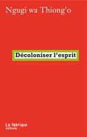  Décoloniser l'esprit
