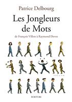   Les Jongleurs de Mots - De François Villon à Raymond Devos