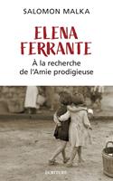   Elena Ferrante - À la recherche de l'Amie prodigieuse