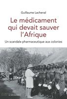   Le médicament qui devait sauver l'Afrique