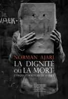   La dignité ou la mort - Ethique et politique de la race