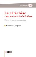   La catéchèse vingt ans après le Catéchisme