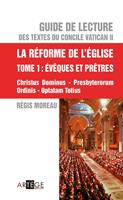   Guide de lecture des textes du concile Vatican II, la réforme de l'Eglise - Tome 1