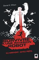   Survivre &agrave; une invasion robot