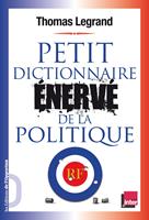   Petit dictionnaire énervé de la politique