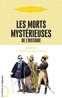   Les Morts mystérieuses de l'Histoire - Louis XIV, sa descendance et le frère du roi
