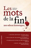  Les mots de la fin ! 200 adieux historiques