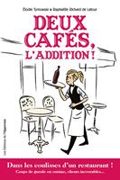   Deux caf&eacute;s, l'addition !
