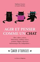 Agir et penser comme un chat : cahier d'exercices
