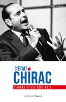   C'était Chirac - L'homme et ses bons mots