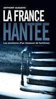 La France hantée - Les aventures d'un chasseur de fantômes