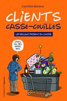   Clients casse-couilles