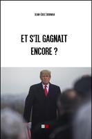   Et s'il gagnait encore ? (Trump)
