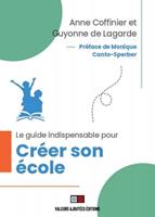   Le guide indispensable pour cr&eacute;er son &eacute;cole