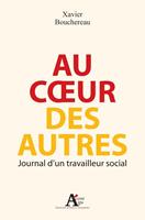   Au coeur des autres. Journal d'un travailleur social