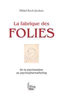   La fabrique des folies