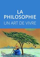   La philosophie - Un art de vivre