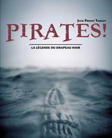  Pirates ! - La l&eacute;gende du drapeau noir