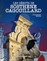  Les d&eacute;buts de Sosth&egrave;ne Cagouillard