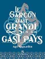   Le Gar&ccedil;on avait grandi en un gast pays