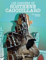   Les Dossiers de Sosth&egrave;ne Cagouillard