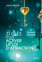 31 clés pour activer la loi d'attraction - Guide pratique