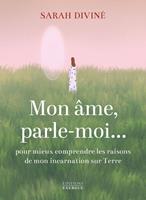   Mon âme, parle-moi