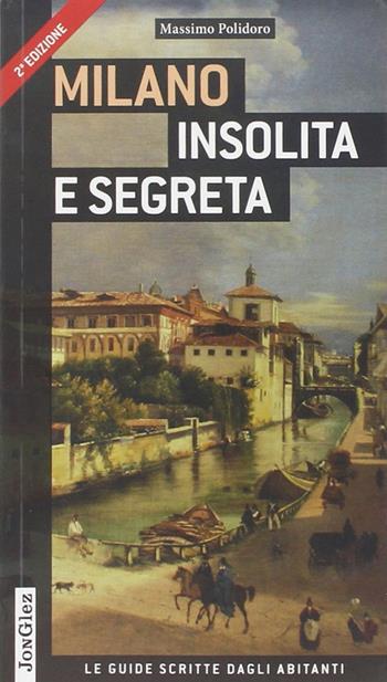 Milano insolita e segreta - Massimo Polidoro - Libro Jonglez 2015 | Libraccio.it