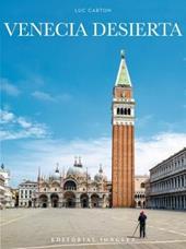 Venecia desierta. Ediz. illustrata
