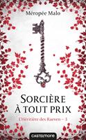  L'Héritière des Raeven, T3 : Sorcière à tout prix