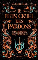   Le plus doux des poisons, T2 : Le plus cruel des pardons