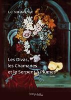   Les Divas, les Chamanes et le Serpent &agrave; Plumes