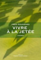   Vivre à la jetée