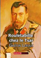   Rouletabille chez le Tsar